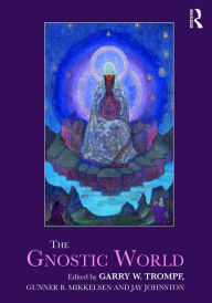 Title: The Gnostic World, Author: Garry W. Trompf