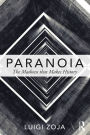 Paranoia: The madness that makes history