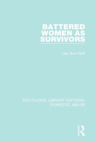 Title: Battered Women as Survivors, Author: Lee Ann Hoff