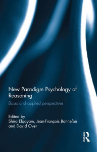 Title: New Paradigm Psychology of Reasoning: Basic and applied perspectives, Author: Shira Elqayam