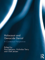 Title: Holocaust and Genocide Denial: A Contextual Perspective, Author: Paul Behrens