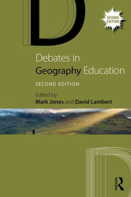Title: Debates in Geography Education, Author: Mark Jones