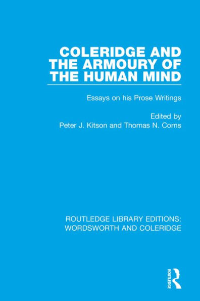 Coleridge and the Armoury of the Human Mind: Essays on his Prose Writings