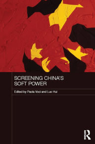 Title: Screening China's Soft Power, Author: Paola Voci