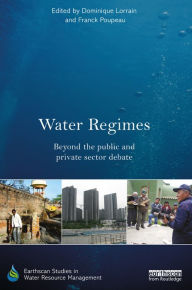 Title: Water Regimes: Beyond the public and private sector debate, Author: Dominique Lorrain