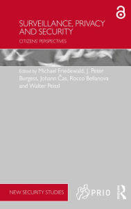 Title: Surveillance, Privacy and Security: Citizens' Perspectives, Author: Michael Friedewald