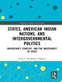 States, American Indian Nations, and Intergovernmental Politics: Sovereignty, Conflict, and the Uncertainty of Taxes