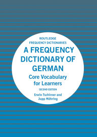 Title: A Frequency Dictionary of German: Core Vocabulary for Learners, Author: Erwin Tschirner
