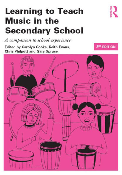 Learning to Teach Music in the Secondary School: A companion to school experience