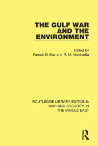 Title: The Gulf War and the Environment, Author: Farouk El-Baz