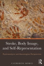 Stroke, Body Image, and Self Representation: Psychoanalytic and Neurological Perspectives