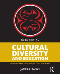Title: Cultural Diversity and Education: Foundations, Curriculum, and Teaching, Author: James A. Banks