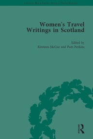 Title: Women's Travel Writings in Scotland: Volume I, Author: Kirsteen McCue