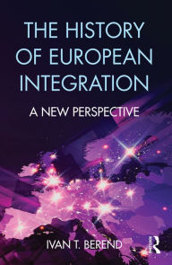 Title: The History of European Integration: A new perspective, Author: Ivan T. Berend