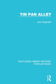Title: Tin Pan Alley, Author: John Shepherd