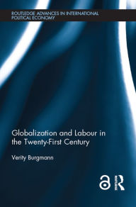 Title: Globalization and Labour in the Twenty-First Century, Author: Verity Burgmann