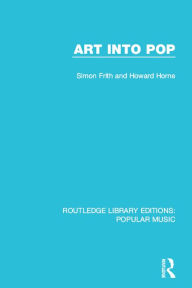 Title: Art Into Pop, Author: Simon Frith