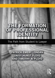 Title: The Formation of Professional Identity: The Path from Student to Lawyer, Author: Patrick Longan