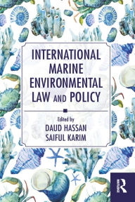 Title: International Marine Environmental Law and Policy, Author: Daud Hassan
