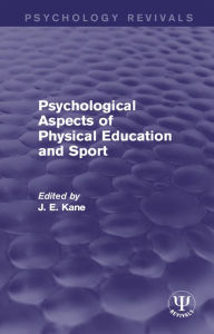 Title: Psychological Aspects of Physical Education and Sport, Author: J E Kane