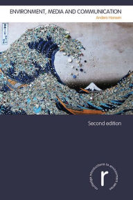Title: Environment, Media and Communication, Author: Anders Hansen