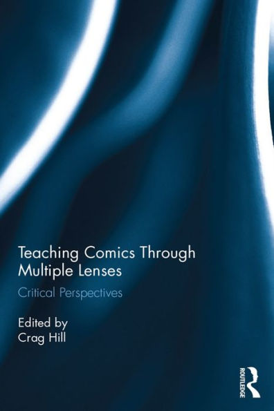 Teaching Comics Through Multiple Lenses: Critical Perspectives