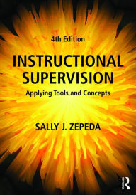 Title: Instructional Supervision: Applying Tools and Concepts, Author: Sally J. Zepeda