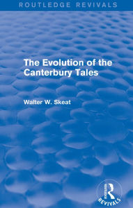 Title: The Evolution of the Canterbury Tales, Author: Walter W. Skeat