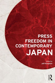 Title: Press Freedom in Contemporary Japan, Author: Jeff Kingston