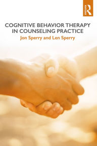 Title: Cognitive Behavior Therapy in Counseling Practice, Author: Jon Sperry