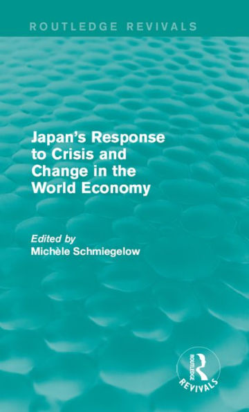 Japan's Response to Crisis and Change in the World Economy