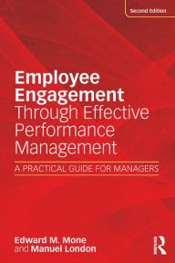 Title: Employee Engagement Through Effective Performance Management: A Practical Guide for Managers, Author: Edward Mone