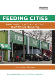 Title: Feeding Cities: Improving local food access, security, and resilience, Author: Christopher Bosso