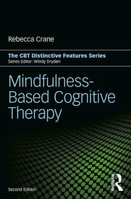 Title: Mindfulness-Based Cognitive Therapy: Distinctive Features, Author: Rebecca Crane