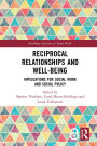 Reciprocal Relationships and Well-being: Implications for Social Work and Social Policy