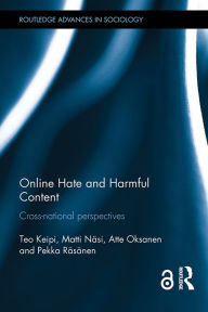 Title: Online Hate and Harmful Content: Cross-National Perspectives, Author: Teo Keipi