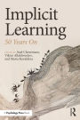 Implicit Learning: 50 Years On