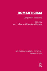 Title: Romanticism: Comparative Discourses, Author: Larry Peer