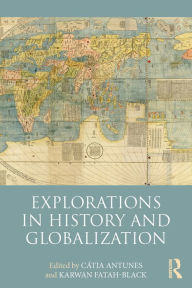 Title: Explorations in History and Globalization, Author: Cátia Antunes