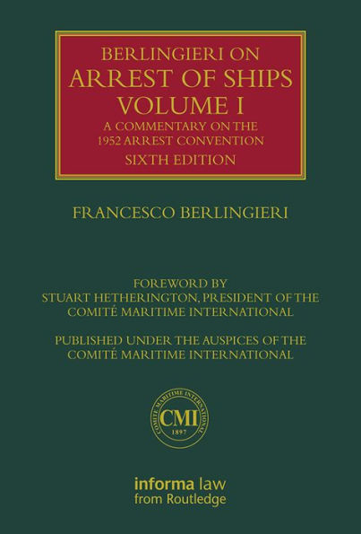 Berlingieri on Arrest of Ships Volume I: A Commentary on the 1952 Arrest Convention