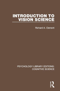 Title: Introduction to Vision Science, Author: Richard A. Clement