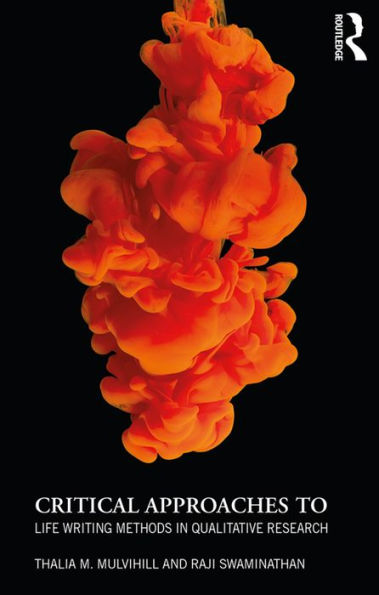 Critical Approaches to Life Writing Methods in Qualitative Research