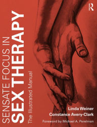 Title: Sensate Focus in Sex Therapy: The Illustrated Manual, Author: Linda Weiner