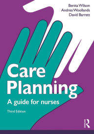 Title: Care Planning: A guide for nurses, Author: Barrett David