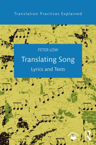 Title: Translating Song: Lyrics and Texts, Author: Peter Low