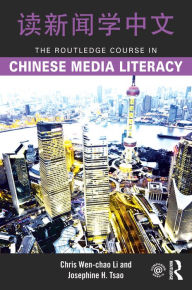 Title: The Routledge Course in Chinese Media Literacy, Author: Chris Wen-chao Li