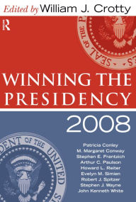 Title: Winning the Presidency 2008, Author: William J. Crotty