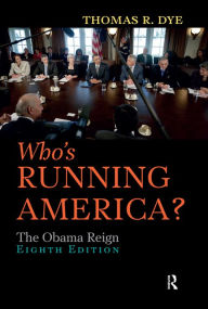 Title: Who's Running America?: The Obama Reign, Author: Thomas R. Dye