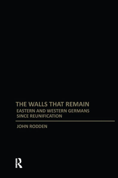 Walls That Remain: Eastern and Western Germans Since Reunification