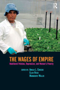 Title: Wages of Empire: Neoliberal Policies, Repression, and Women's Poverty, Author: Amalia L. Cabezas